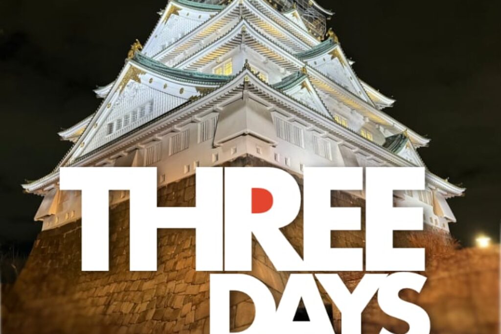 Three Days in Osaka